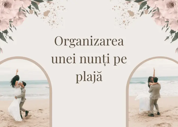 Cum să Organizezi o Nuntă Pe Plajă: Sfaturi pentru o Ceremonie de Vis
